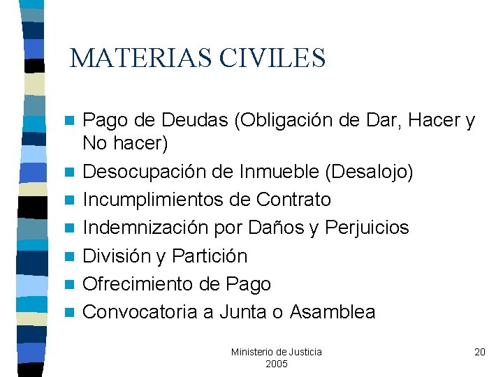 MATERIAS CIVILES n n n n Pago de Deudas (Obligación de Dar, Hacer y