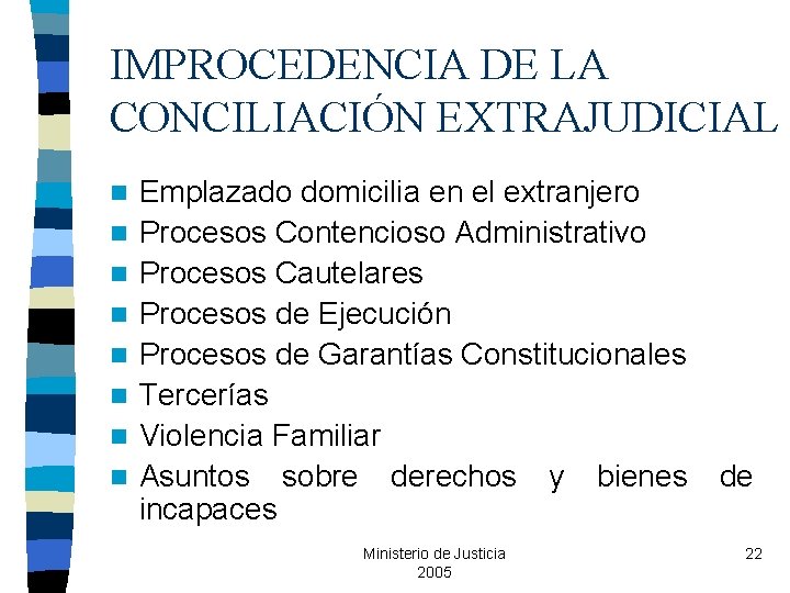 IMPROCEDENCIA DE LA CONCILIACIÓN EXTRAJUDICIAL n n n n Emplazado domicilia en el extranjero