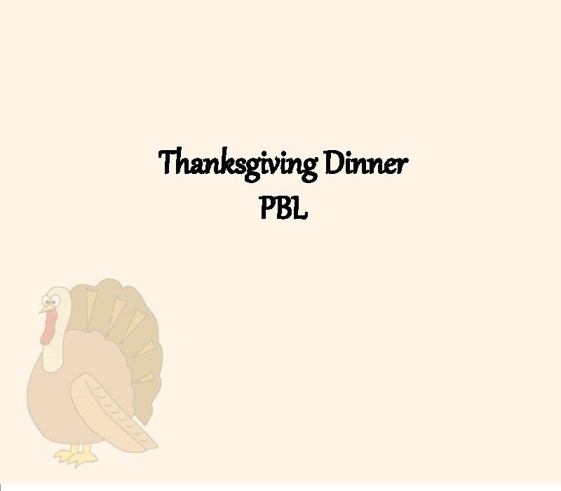 Thanksgiving Dinner PBL 