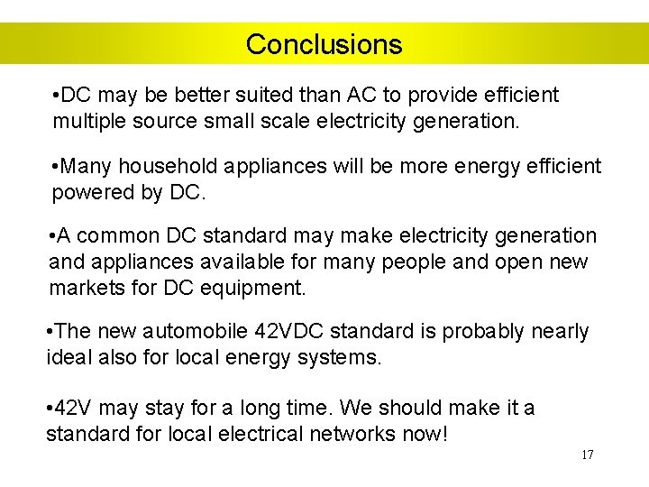 Conclusions • DC may be better suited than AC to provide efficient multiple source