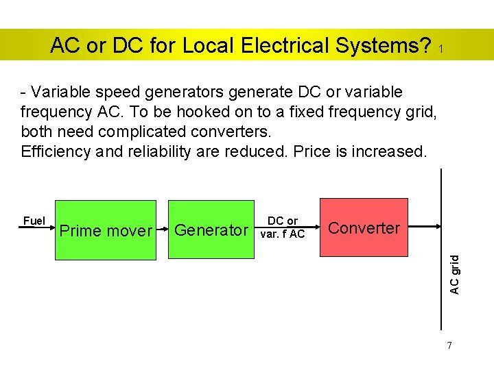 AC or DC for Local Electrical Systems? 1 - Variable speed generators generate DC