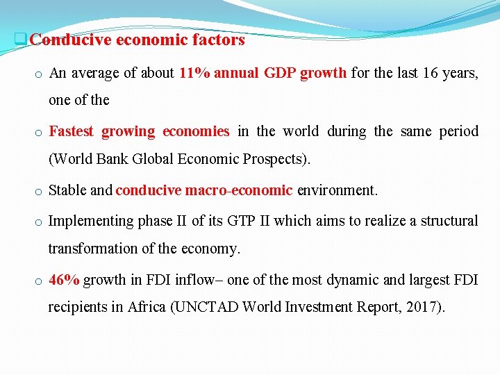 q. Conducive economic factors o An average of about 11% annual GDP growth for