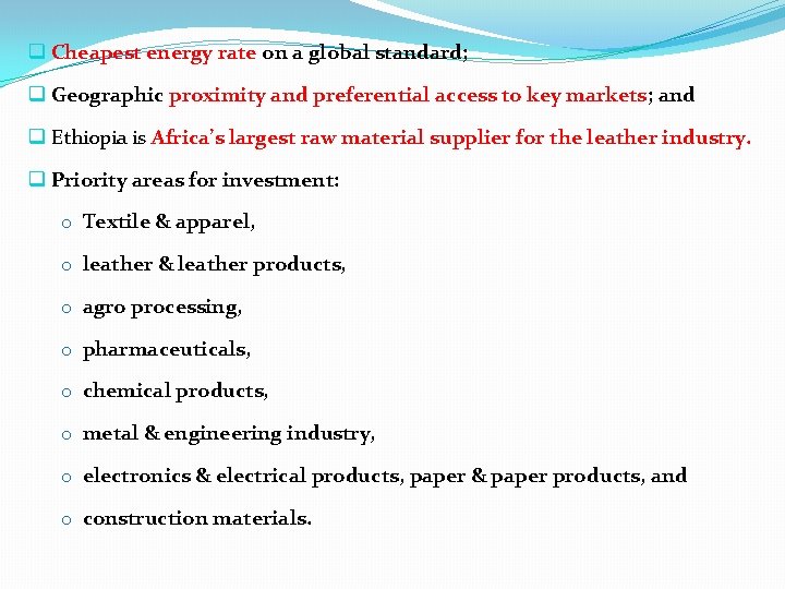 q Cheapest energy rate on a global standard; q Geographic proximity and preferential access