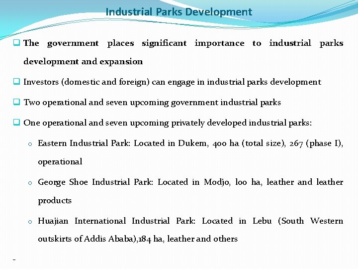 Industrial Parks Development q The government places significant importance to industrial parks development and