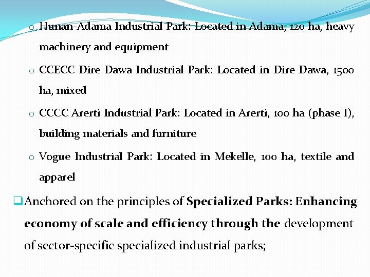 o Hunan-Adama Industrial Park: Located in Adama, 120 ha, heavy machinery and equipment o
