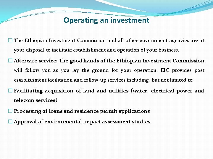 Operating an investment � The Ethiopian Investment Commission and all other government agencies are