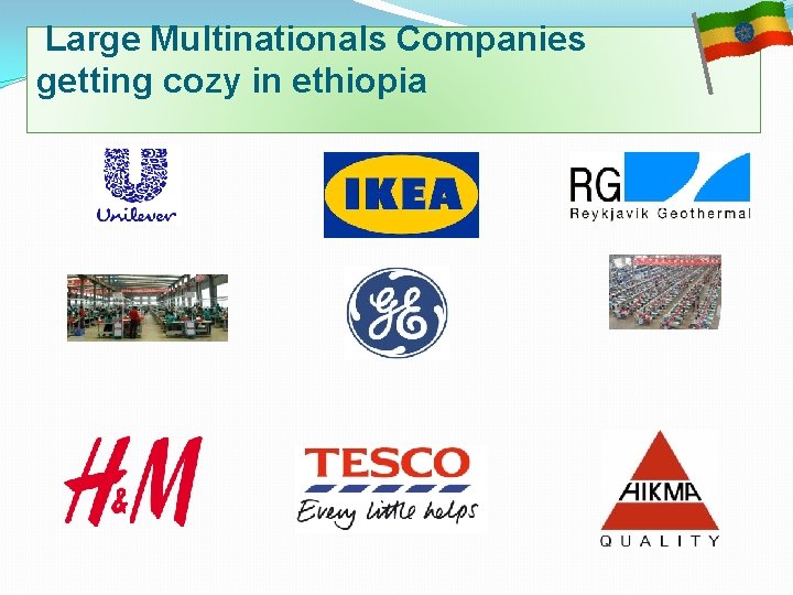 Large Multinationals Companies getting cozy in ethiopia 