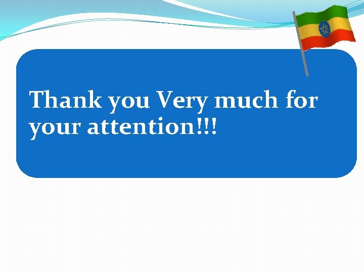 Thank you Very much for your attention!!! 