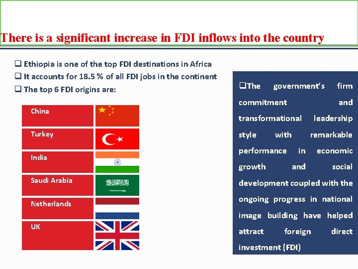 There is a significant increase in FDI inflows into the country q Ethiopia is