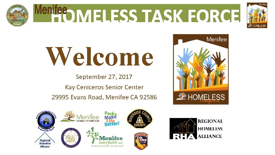 Welcome September 27, 2017 Kay Ceniceros Senior Center 29995 Evans Road, Menifee CA 92586