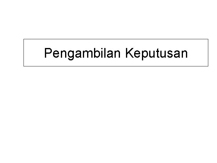 Pengambilan Keputusan 