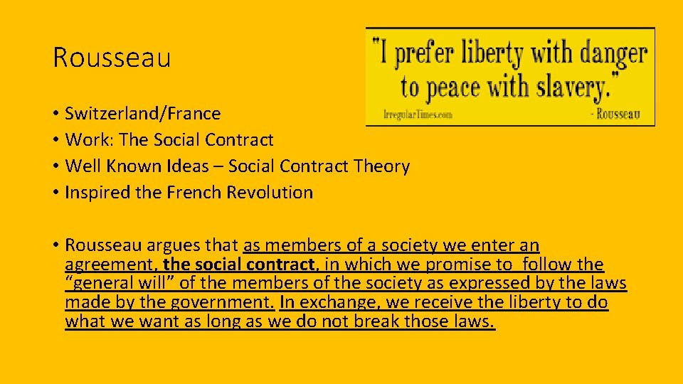 Rousseau • Switzerland/France • Work: The Social Contract • Well Known Ideas – Social