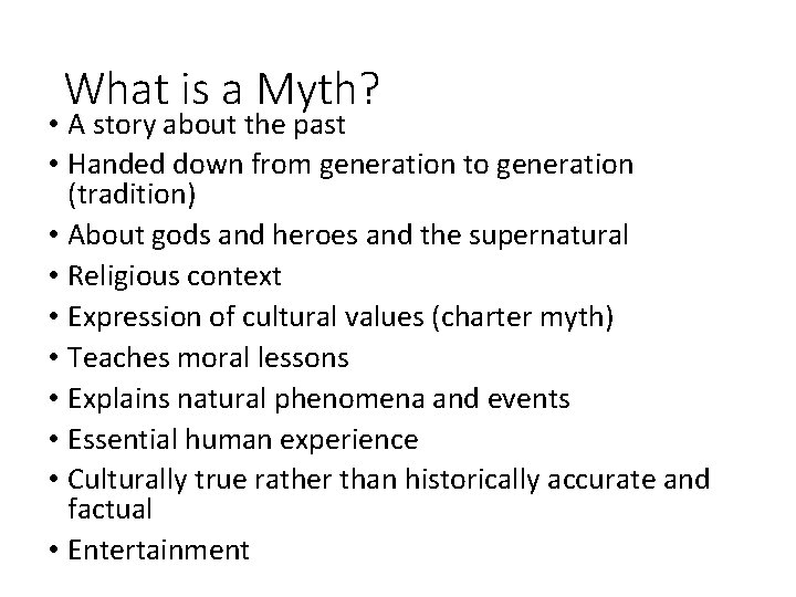 What is a Myth? • A story about the past • Handed down from