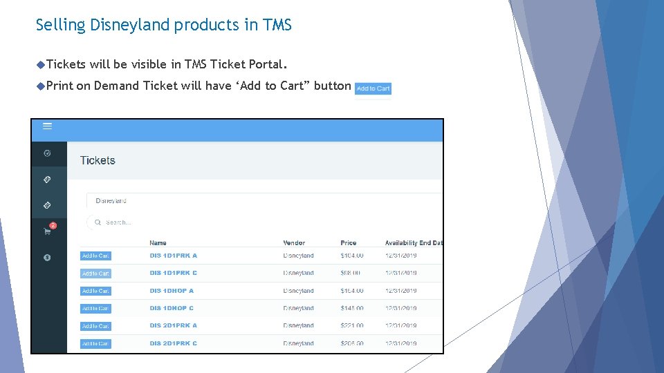 Selling Disneyland products in TMS Tickets Print will be visible in TMS Ticket Portal.