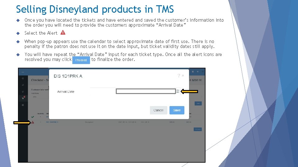 Selling Disneyland products in TMS Once you have located the tickets and have entered