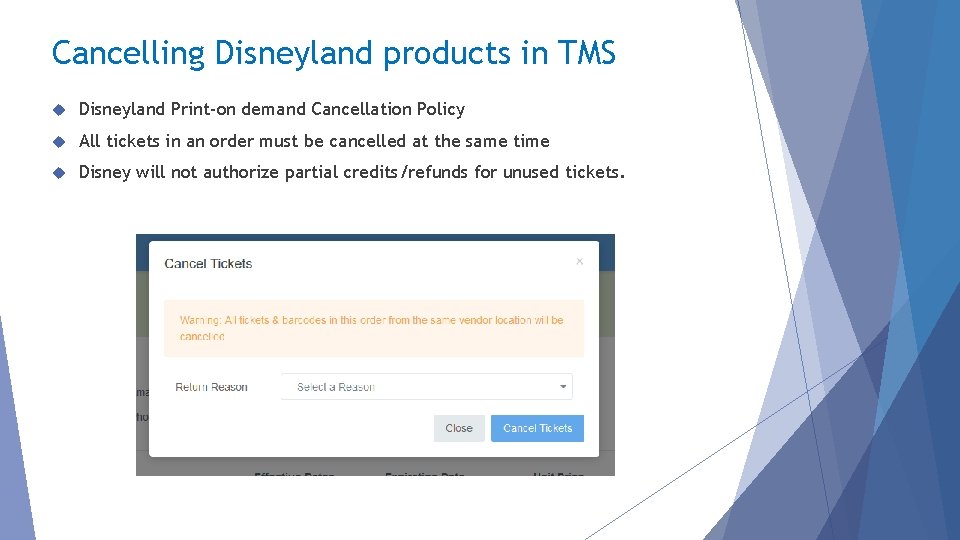 Cancelling Disneyland products in TMS Disneyland Print-on demand Cancellation Policy All tickets in an