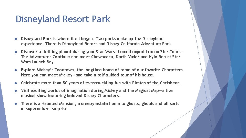 Disneyland Resort Park Disneyland Park is where it all began. Two parks make up