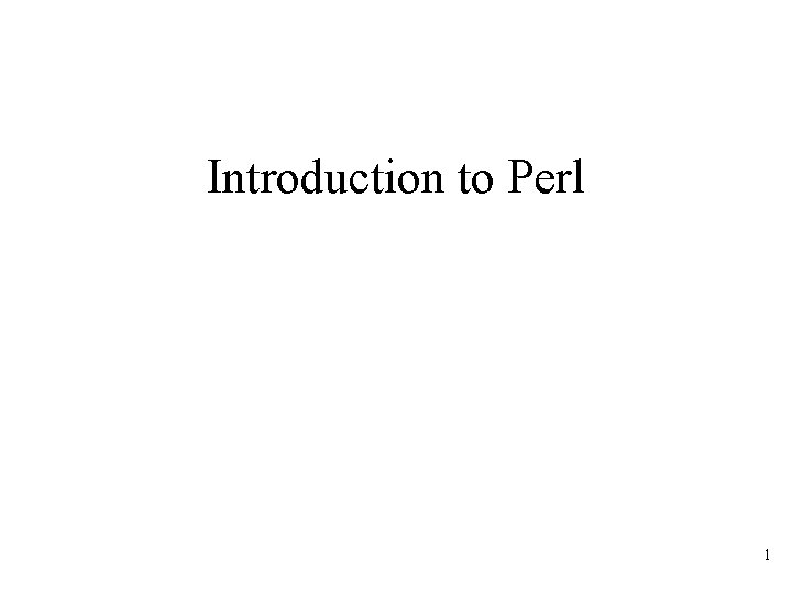 Introduction to Perl 1 