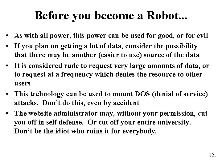 Before you become a Robot. . . • As with all power, this power