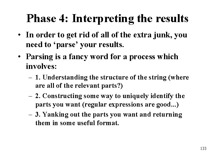 Phase 4: Interpreting the results • In order to get rid of all of