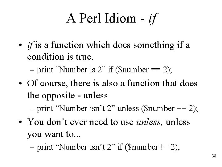 A Perl Idiom - if • if is a function which does something if