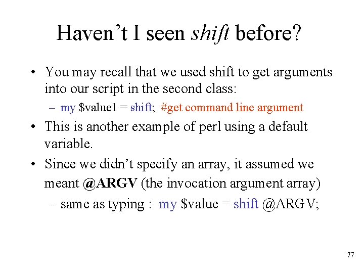 Haven’t I seen shift before? • You may recall that we used shift to