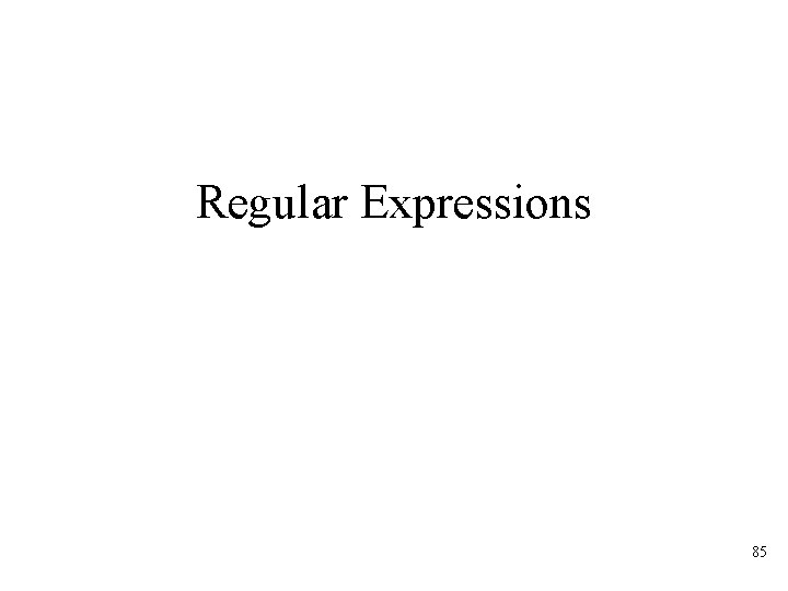 Regular Expressions 85 
