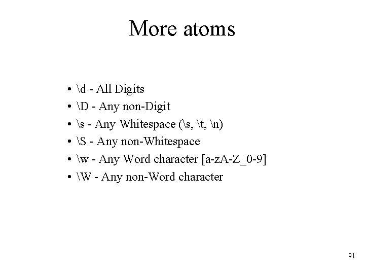 More atoms • • • d - All Digits D - Any non-Digit s