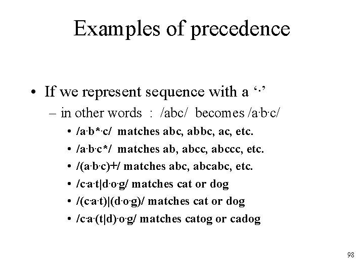 Examples of precedence • If we represent sequence with a ‘. ’ – in