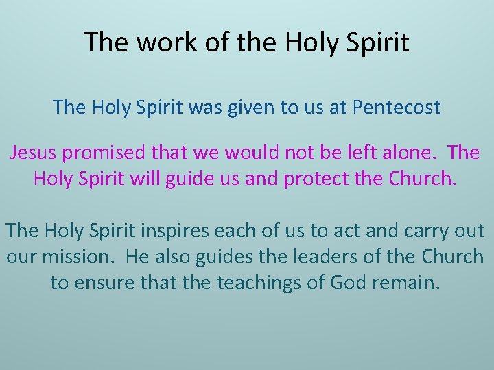 The work of the Holy Spirit The Holy Spirit was given to us at