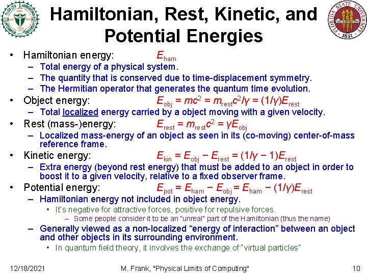 Hamiltonian, Rest, Kinetic, and Potential Energies • Hamiltonian energy: Eham – Total energy of