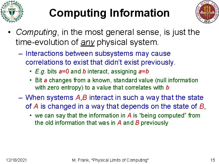 Computing Information • Computing, in the most general sense, is just the time-evolution of