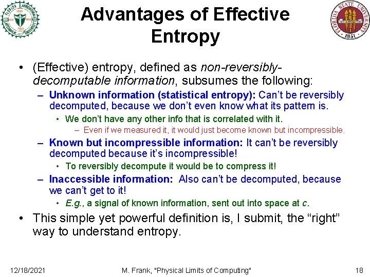 Advantages of Effective Entropy • (Effective) entropy, defined as non-reversiblydecomputable information, subsumes the following: