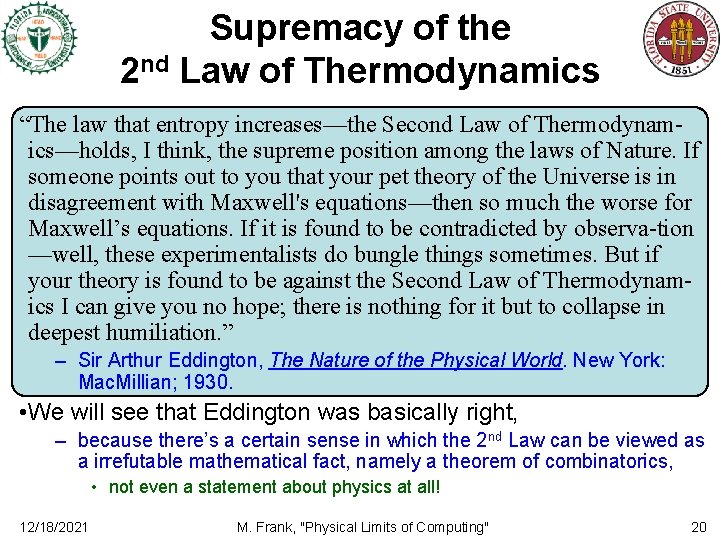 Supremacy of the 2 nd Law of Thermodynamics “The law that entropy increases—the Second