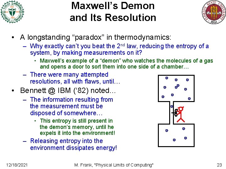 Maxwell’s Demon and Its Resolution • A longstanding “paradox” in thermodynamics: – Why exactly