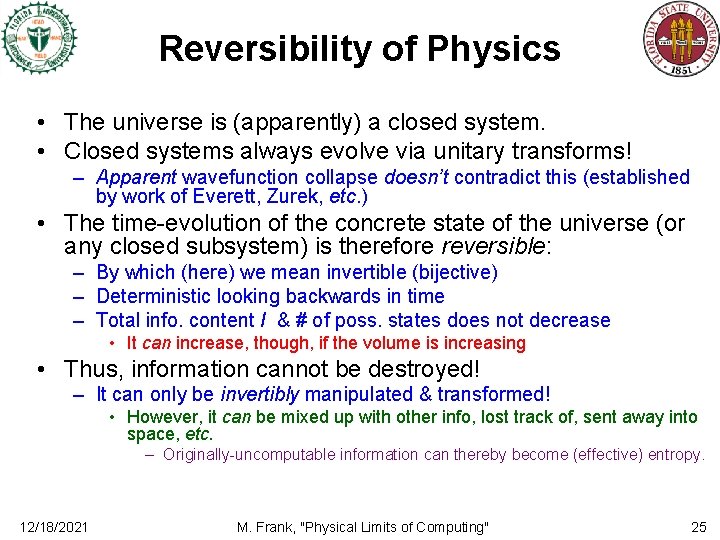 Reversibility of Physics • The universe is (apparently) a closed system. • Closed systems