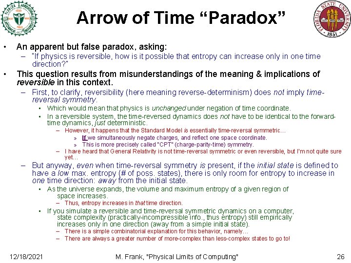 Arrow of Time “Paradox” • An apparent but false paradox, asking: – “If physics