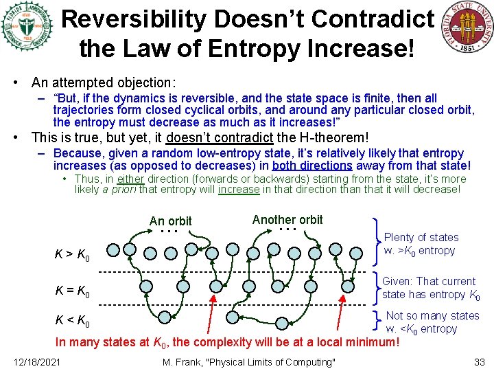 Reversibility Doesn’t Contradict the Law of Entropy Increase! • An attempted objection: – “But,