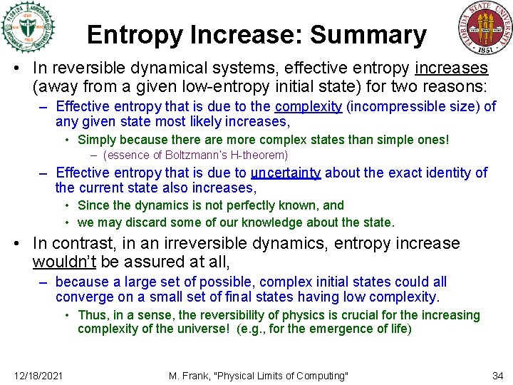 Entropy Increase: Summary • In reversible dynamical systems, effective entropy increases (away from a