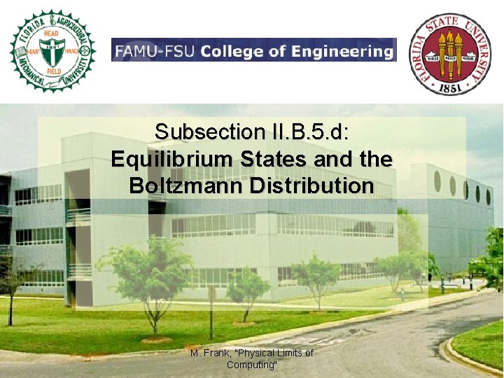 Subsection II. B. 5. d: Equilibrium States and the Boltzmann Distribution M. Frank, "Physical