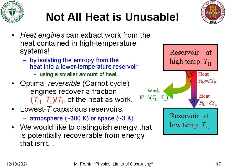 Not All Heat is Unusable! • Heat engines can extract work from the heat