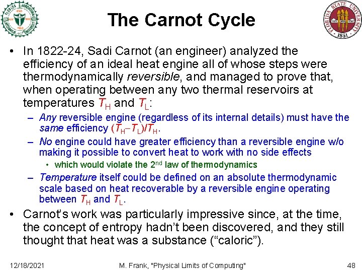 The Carnot Cycle • In 1822 -24, Sadi Carnot (an engineer) analyzed the efficiency