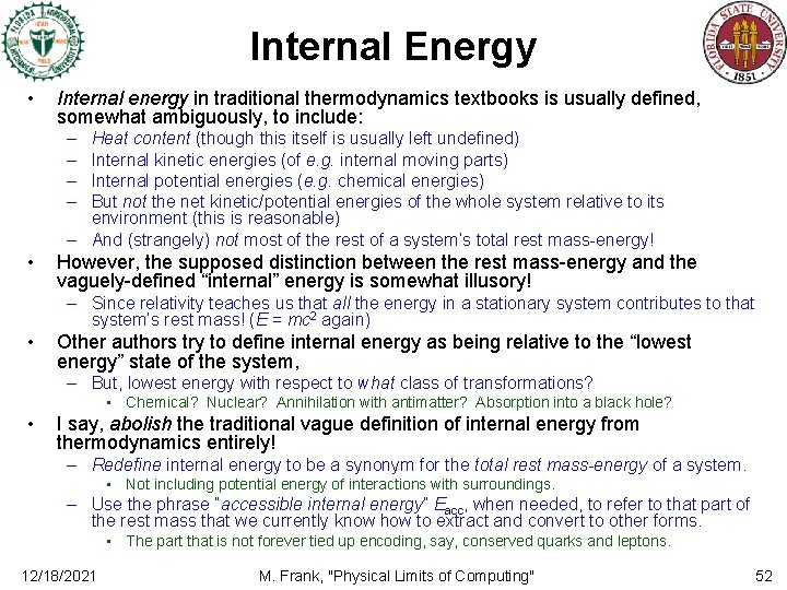 Internal Energy • Internal energy in traditional thermodynamics textbooks is usually defined, somewhat ambiguously,