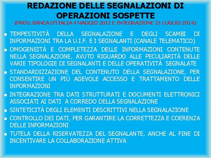 REDAZIONE DELLE SEGNALAZIONI DI OPERAZIONI SOSPETTE (PROV. BANCA D’ITALIA 4 MAGGIO 2011 E INTEGRAZIONE