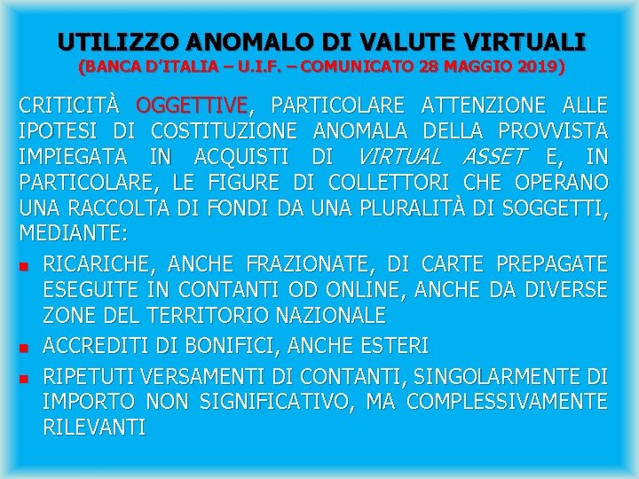 UTILIZZO ANOMALO DI VALUTE VIRTUALI (BANCA D’ITALIA – U. I. F. – COMUNICATO 28