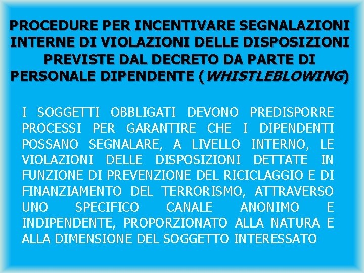 PROCEDURE PER INCENTIVARE SEGNALAZIONI INTERNE DI VIOLAZIONI DELLE DISPOSIZIONI PREVISTE DAL DECRETO DA PARTE