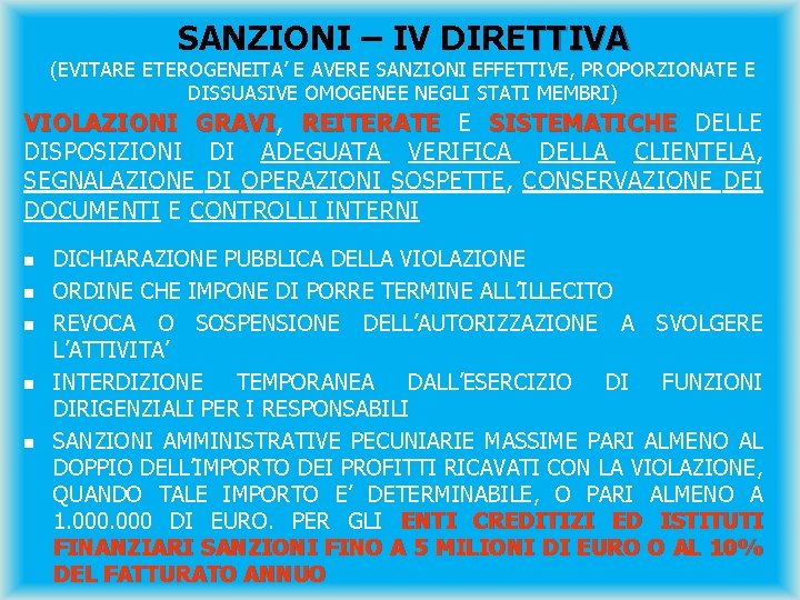 SANZIONI – IV DIRETTIVA (EVITARE ETEROGENEITA’ E AVERE SANZIONI EFFETTIVE, PROPORZIONATE E DISSUASIVE OMOGENEE