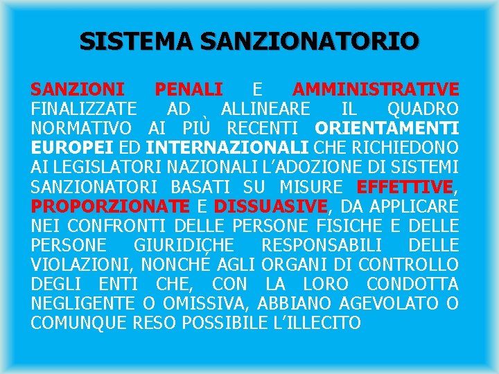 SISTEMA SANZIONATORIO SANZIONI PENALI E AMMINISTRATIVE FINALIZZATE AD ALLINEARE IL QUADRO NORMATIVO AI PIÙ