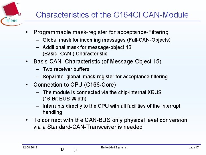 Characteristics of the C 164 CI CAN-Module • Programmable mask-register for acceptance-Filtering – Global