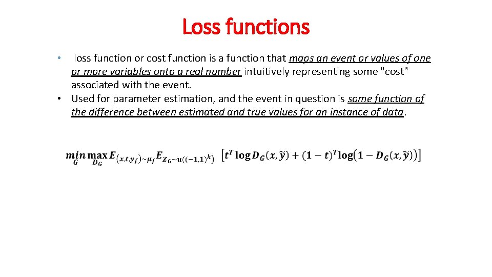 Loss functions loss function or cost function is a function that maps an event